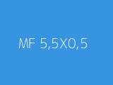 MF 5,5X0,5 